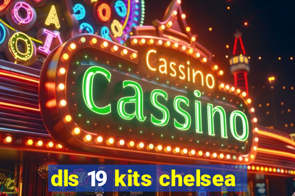 dls 19 kits chelsea